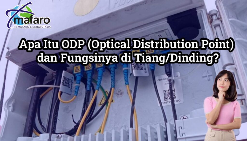 Apa Itu ODP (Optical Distribution Point) dan Fungsinya di Tiang Dinding