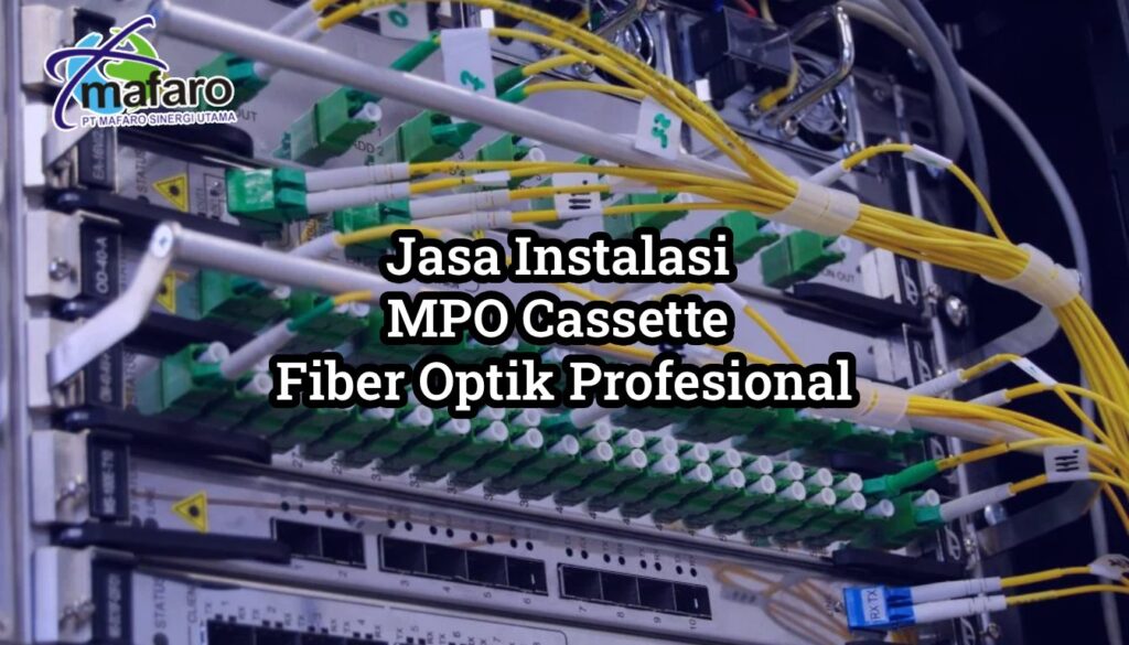 Jasa Instalasi MPO Cassette Fiber Optik Profesional
