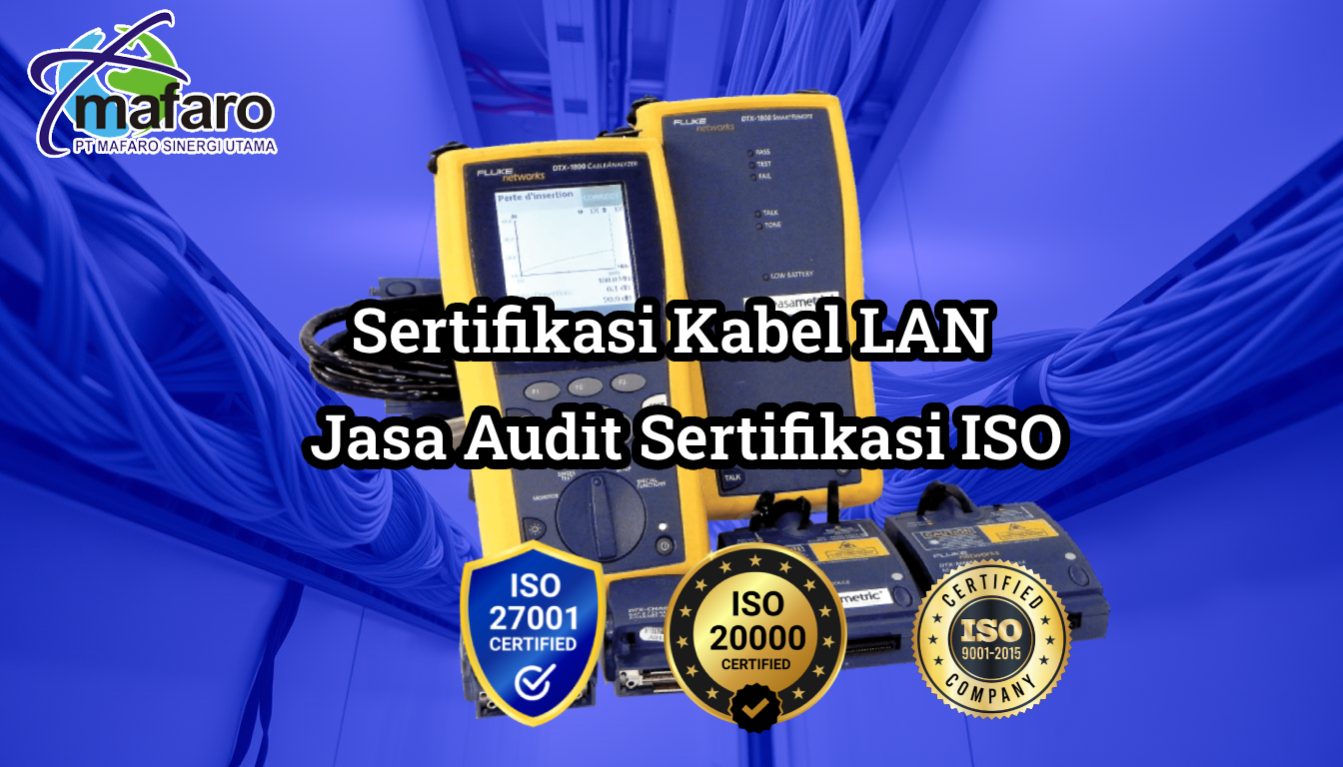 Jasa Sertifikasi Kabel LAN untuk Kebutuhan Audit ISO Perusahaan