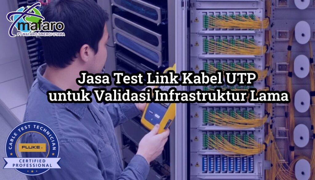 Jasa Test Link Kabel UTP untuk Validasi Infrastruktur Lama