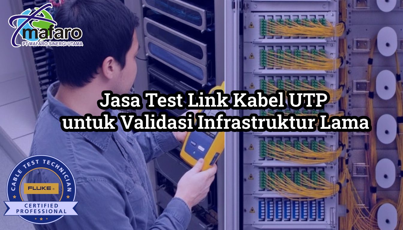 Jasa Test Link Kabel UTP untuk Validasi Infrastruktur Lama