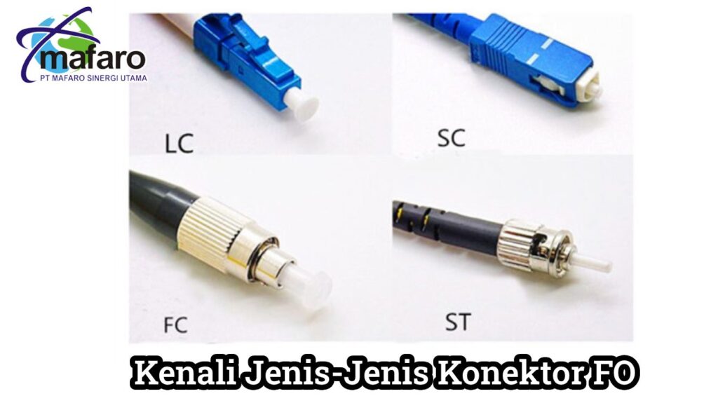 Konektor SC, LC, FC, ST Kenali Jenis Jenis Konektor FO