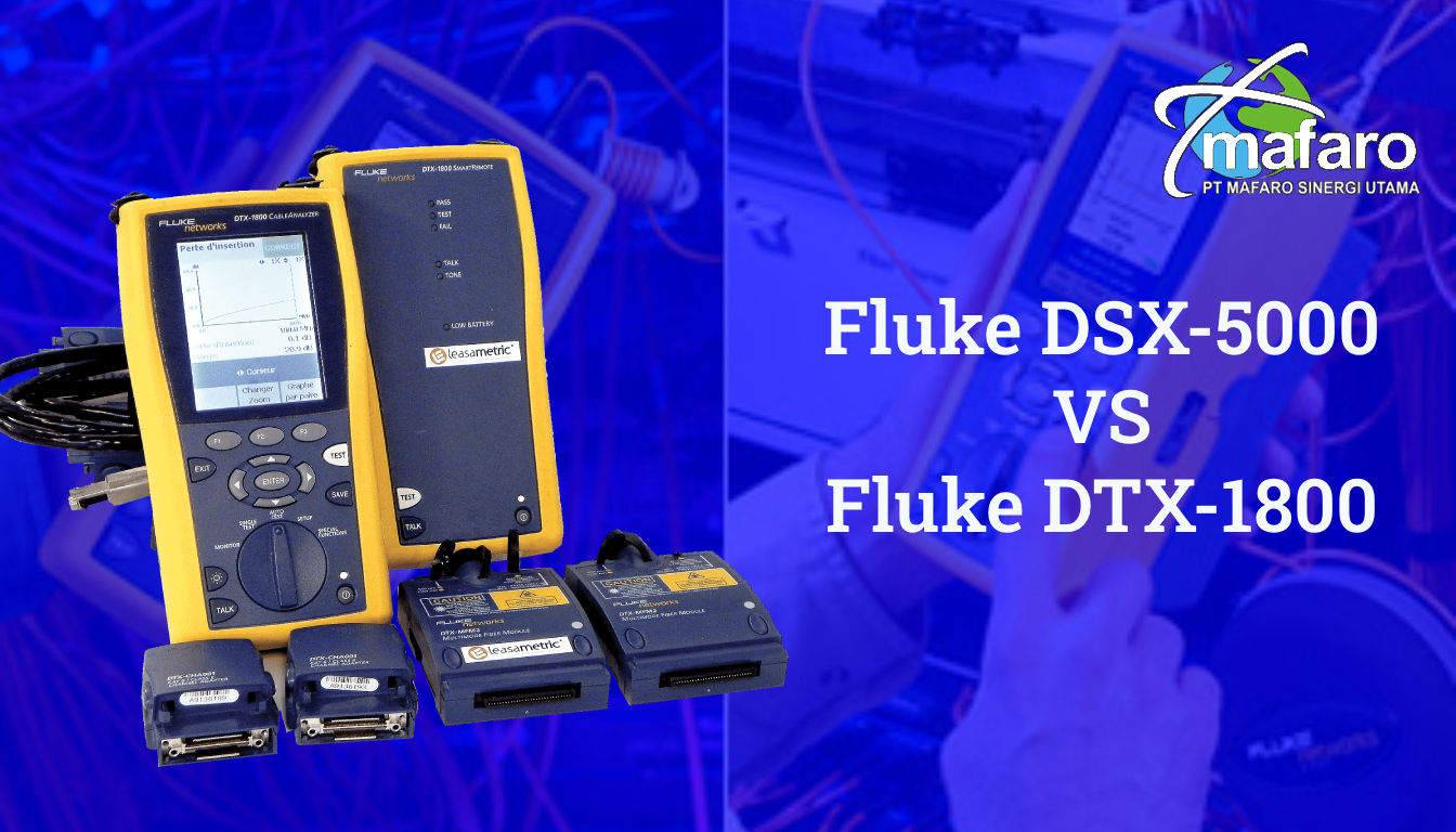 Perbedaan Fluke DSX 5000 vs DTX 1800
