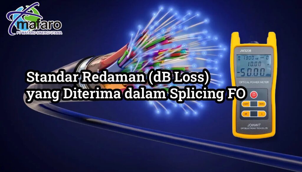 Standar Redaman (dB Loss) yang Diterima dalam Splicing FO