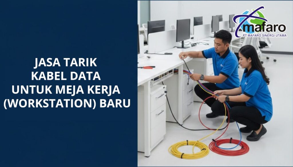 Jasa Tarik Kabel Data untuk Meja Kerja (Workstation) Baru