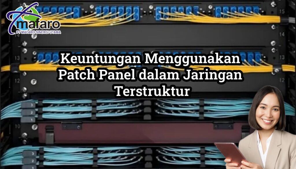 Keuntungan Menggunakan Patch Panel dalam Jaringan Terstruktur