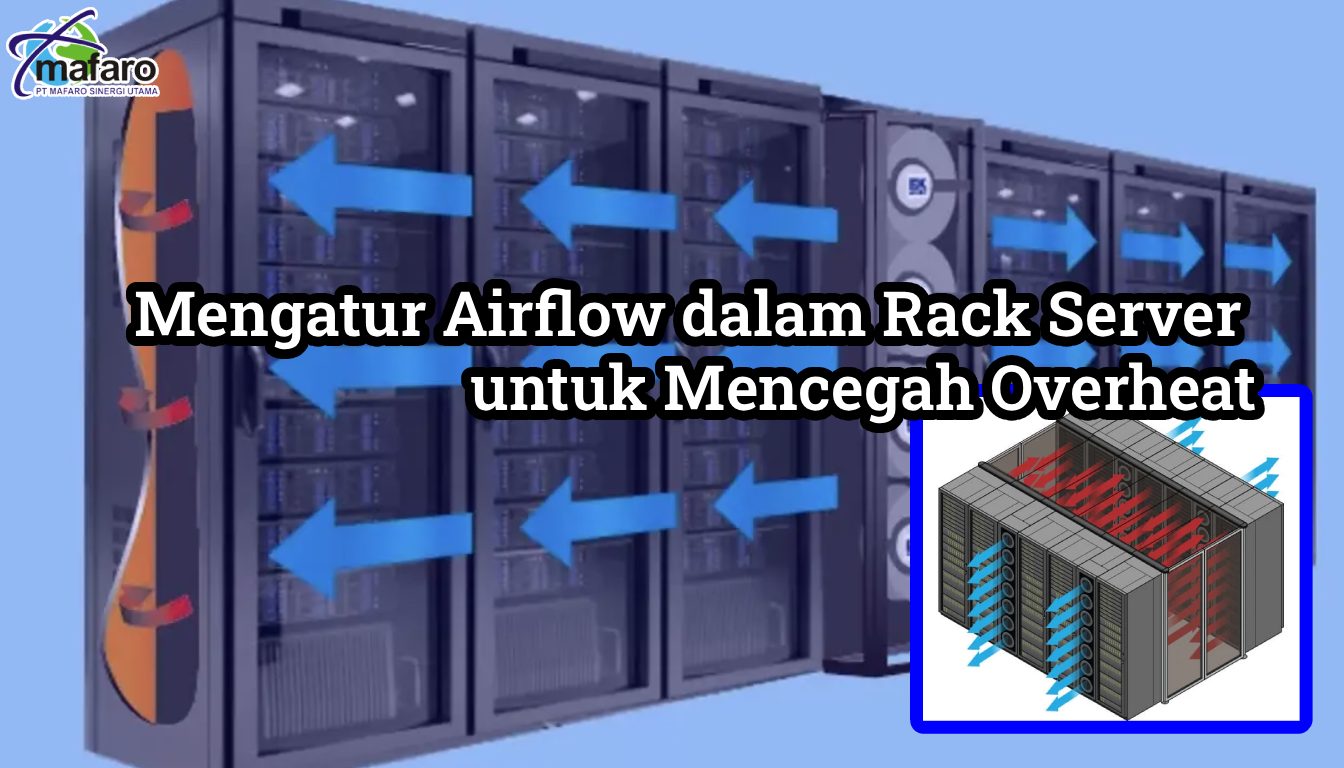 Mengatur Airflow dalam Rack Server untuk Mencegah Overheat