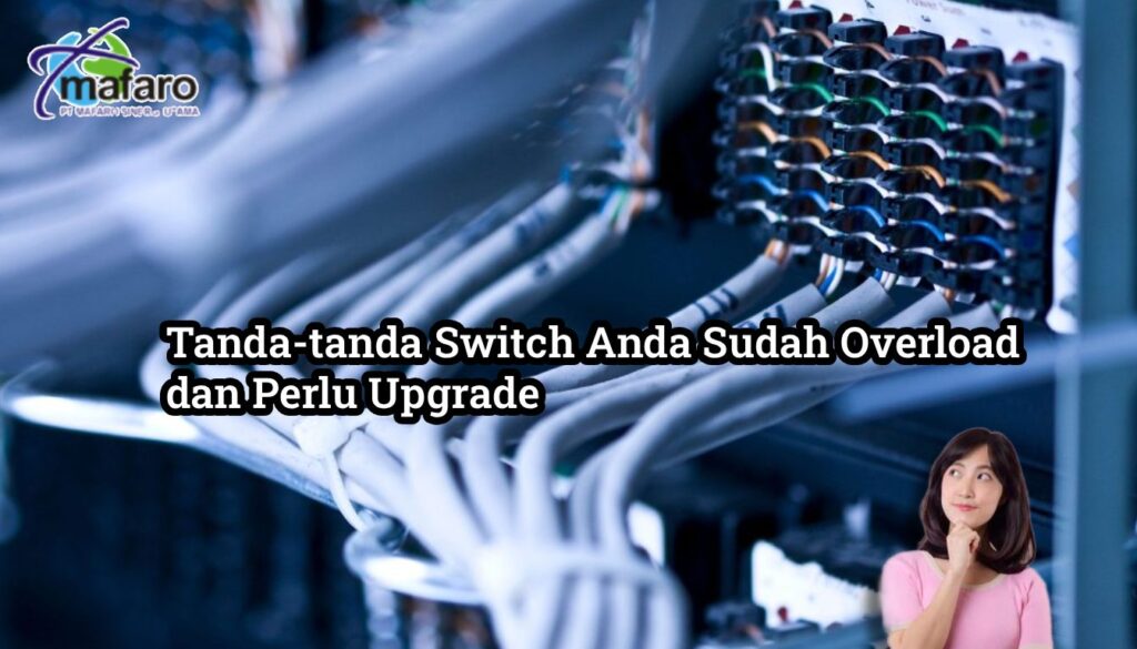 Tanda tanda Switch Anda Sudah Overload dan Perlu Upgrade